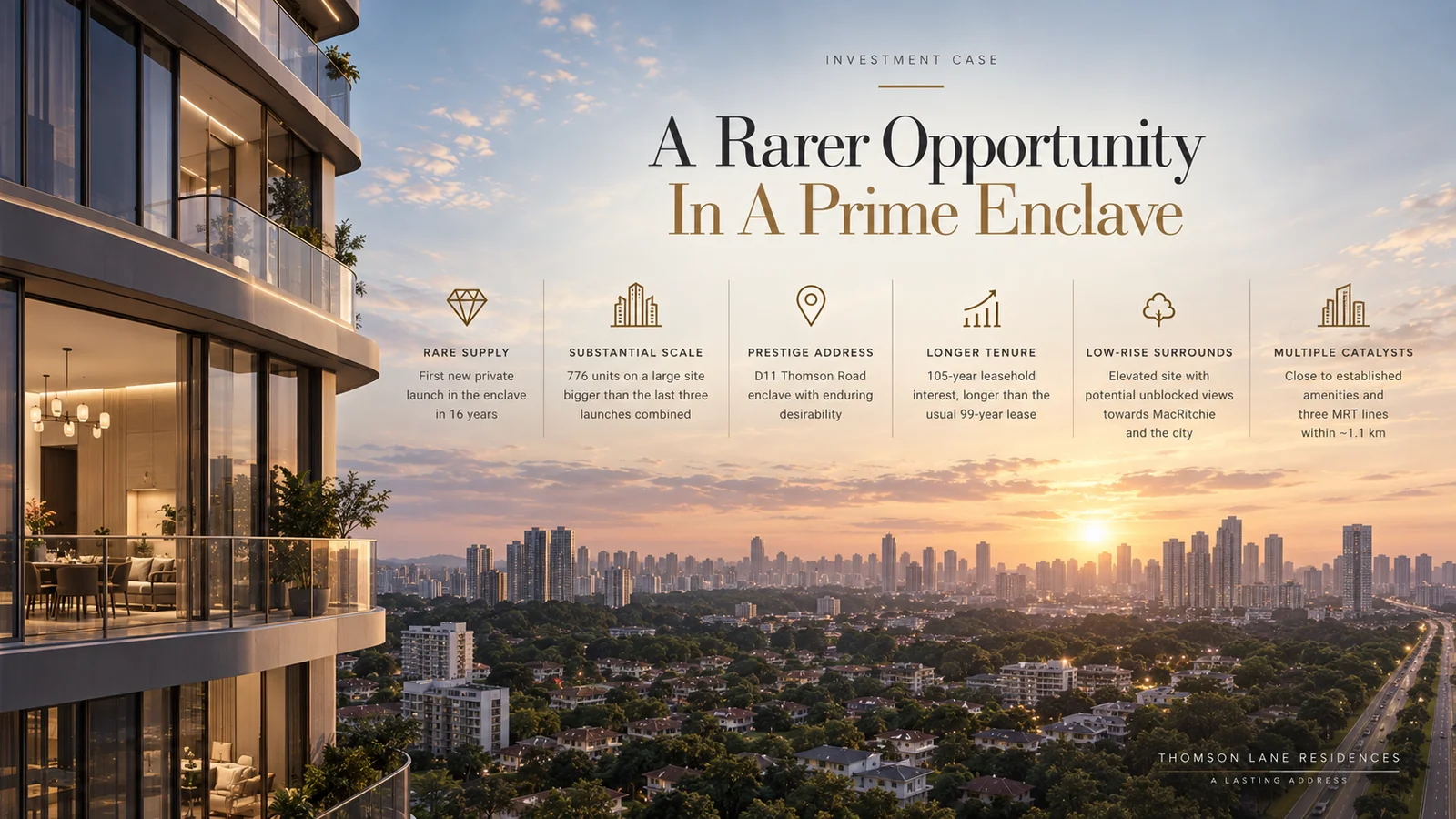 Thomson Lane Residences investment case: rare supply, substantial scale, D11 prestige address, longer 105-year tenure, low-rise surrounds and multiple catalysts within about 1.1 km